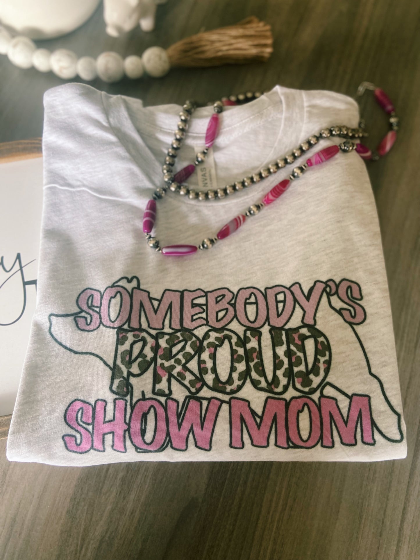 Somebody’s Proud Show Mom CCC Livestock Apparel