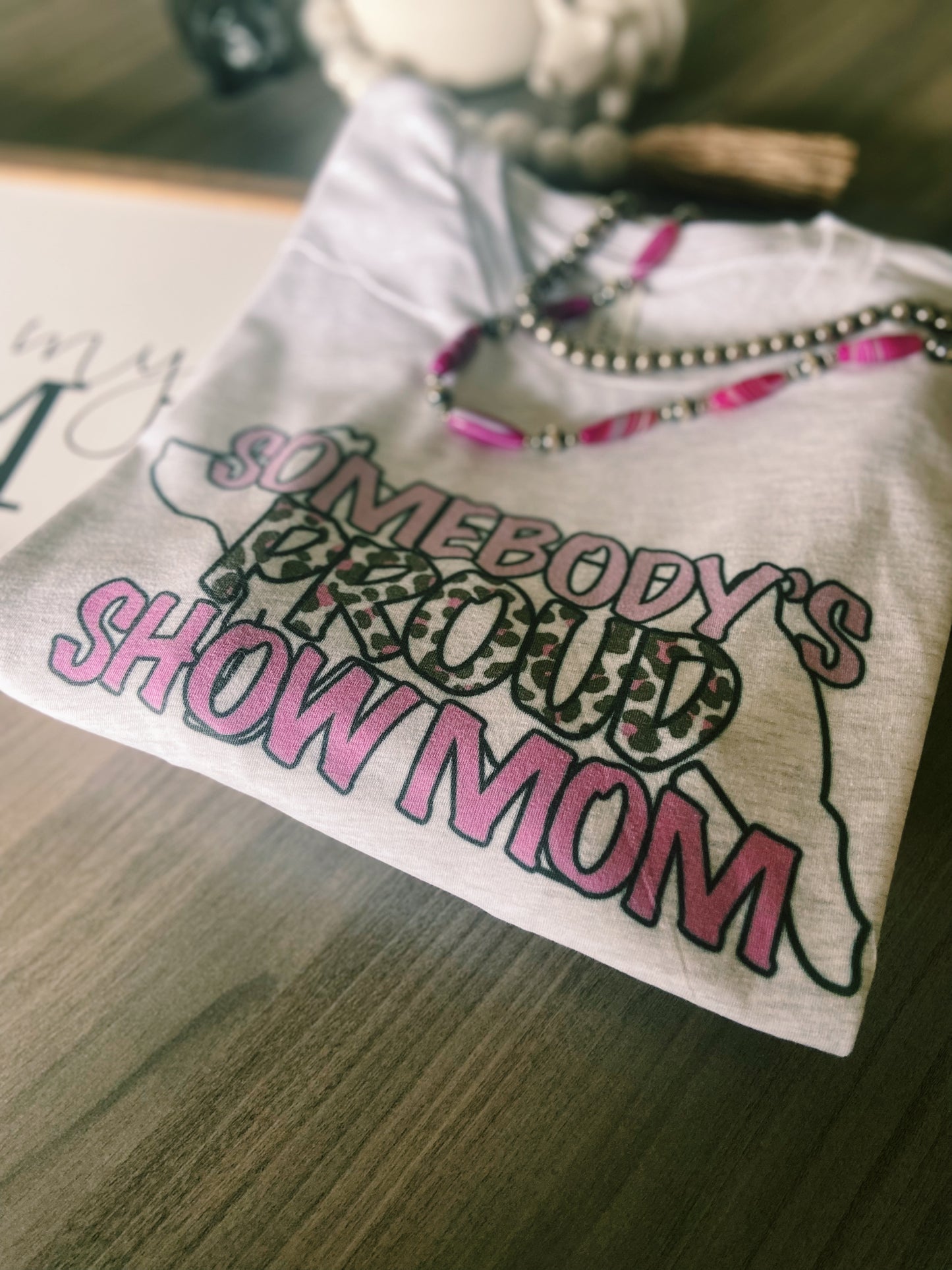 Somebody’s Proud Show Mom CCC Livestock Apparel